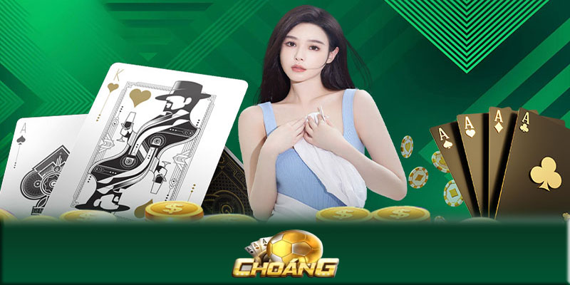 Game bài Choangclub - Chiến lược chơi game bài thắng lớn